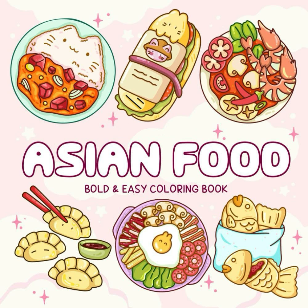Food And Snacks Coloring Book - アジア料理 簡単な大人向け塗り絵 かわいいお絵描きブック クリスマスパーティーや誕生日に最適なギフト